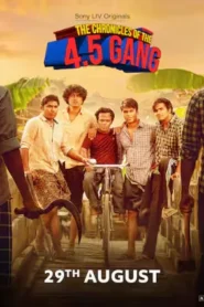 The Chronicles of the 4.5 Gang (2025) Hindi Season 1 Complete