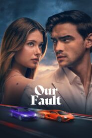 Our Fault (2025) Hindi Dubbed